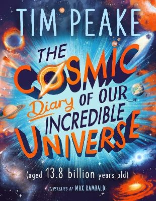 The Cosmic Diary of our Incredible Universe - Tim Peake