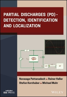 Partial Discharges (PD) - Norasage Pattanadech, Rainer Haller, Stefan Kornhuber, Michael Muhr