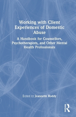 Working with Client Experiences of Domestic Abuse - 