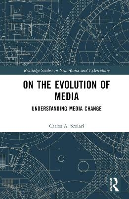 On the Evolution of Media - Carlos A. Scolari