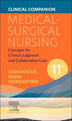 Clinical Companion for Medical-Surgical Nursing - Donna D. Ignatavicius, Nicole M. Heimgartner
