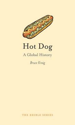 Hot Dog -  Bruce Kraig