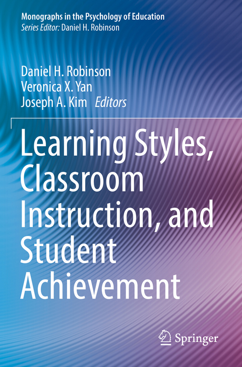 Learning Styles, Classroom Instruction, and Student Achievement - 