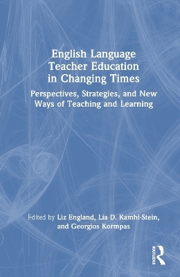 English Language Teacher Education in Changing Times - 