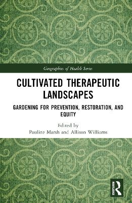 Cultivated Therapeutic Landscapes - 
