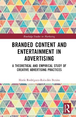 Branded Content and Entertainment in Advertising - María Rodríguez-Rabadán Benito