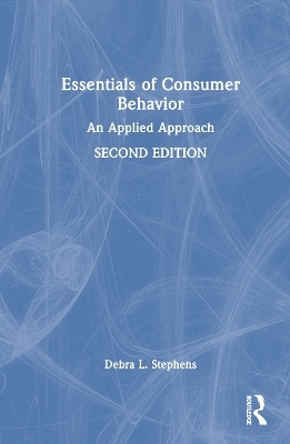 Essentials of Consumer Behavior - Debra L. Stephens