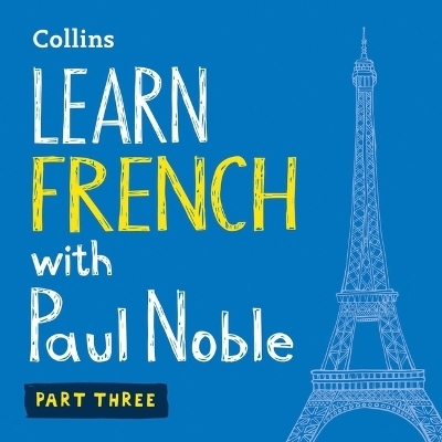 Learn French with Paul Noble – Part 3 - Paul Noble