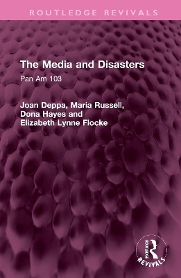 The Media and Disasters - Joan Deppa, Maria Russell, Dona Hayes, Elizabeth Lynne Flocke