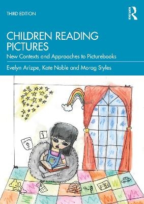 Children Reading Pictures - Evelyn Arizpe, Kate Noble, Morag Styles