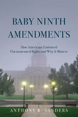Baby Ninth Amendments - Anthony B Sanders