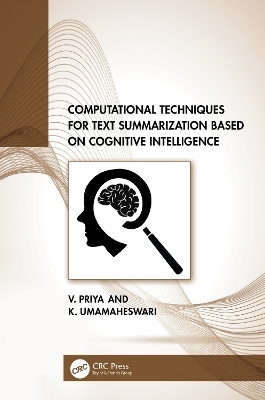 Computational Techniques for Text Summarization based on Cognitive Intelligence - V. Priya, K. Umamaheswari