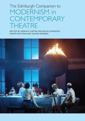 The Edinburgh Companion to Modernism in Contemporary Theatre - 