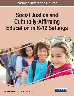 Social Justice and Culturally-Affirming Education in K-12 Settings - 