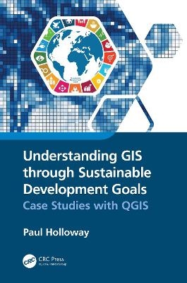 Understanding GIS through Sustainable Development Goals - Paul Holloway