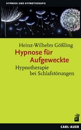 Hypnose für Aufgeweckte - Gößling, Heinz-Wilhelm