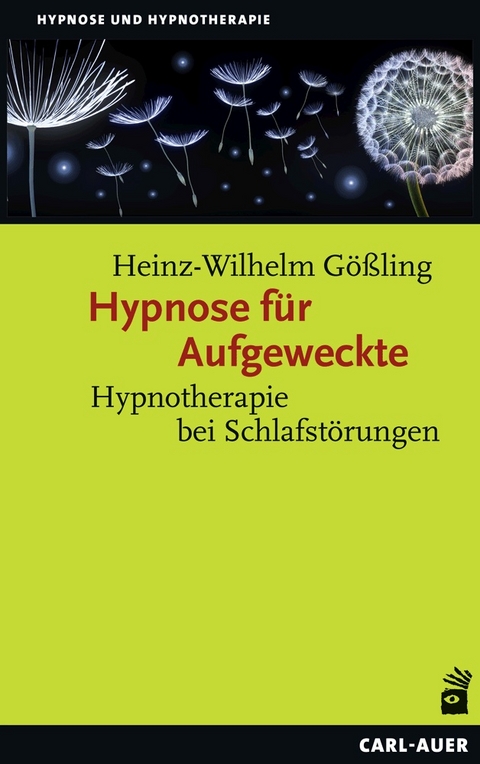 Hypnose für Aufgeweckte - Heinz-Wilhelm Gößling