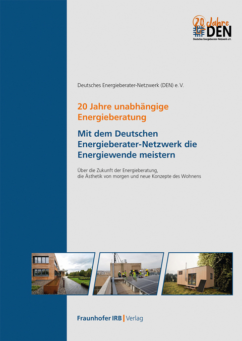 20 Jahre unabhängige Energieberatung. Mit dem Deutschen Energieberater-Netzwerk die Energiewende meistern - 