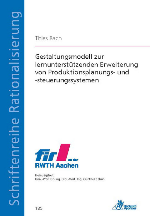 Gestaltungsmodell zur lernunterstützenden Erweiterung von Produktionsplanungs- und -steuerungssystemen - Thies Bach