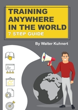 TRAINING ANYWHERE IN THE WORLD - Walter Kuhnert