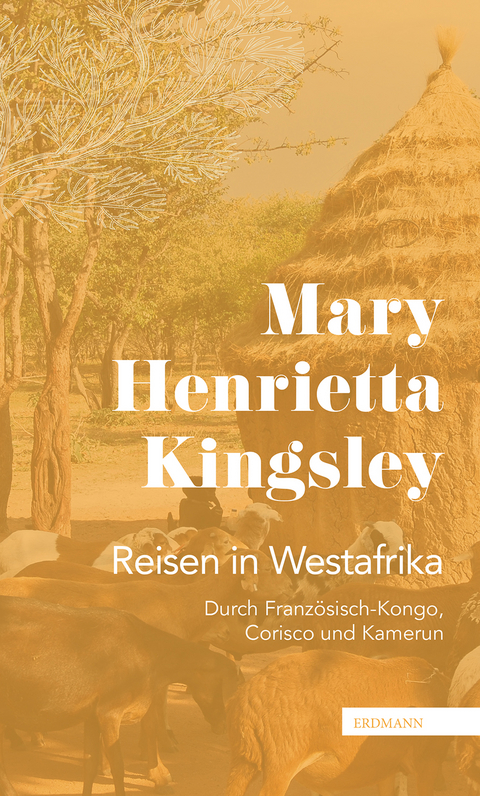 Reisen in Westafrika - Mary Henrietta Kingsley