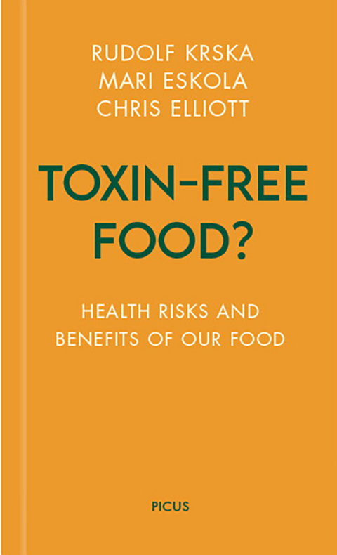 Toxin-free Food? - Rudolf Krska, Chris Elliott, Mari Eskola