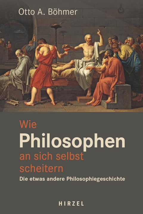 Wie Philosophen an sich selbst scheitern. - Otto A. Böhmer