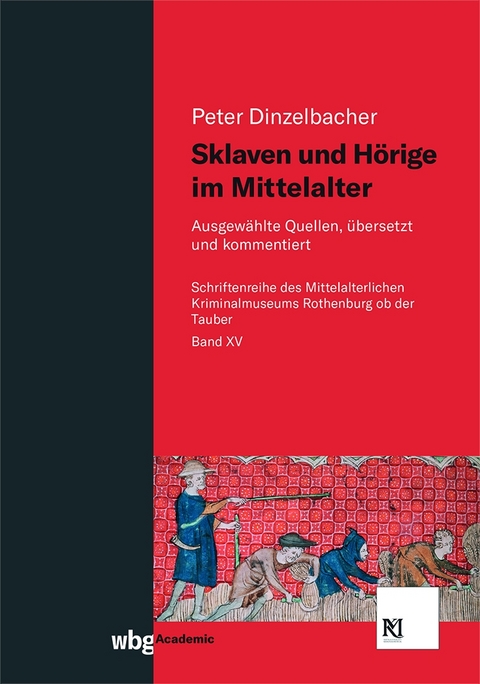 Sklaven und Hörige im Mittelalter - Peter Dinzelbacher
