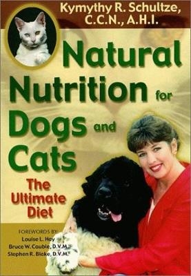 Natural Nutrition for Dogs and Cats -  C.C.N/A.H.I Kymythy Schultze