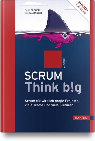 Scrum think big - Boris Gloger; Carsten Rasche