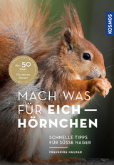 Mach was für Eichhörnchen - Frederike Hecker