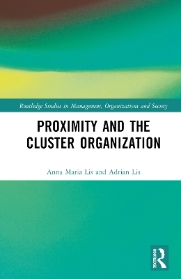 Proximity and the Cluster Organization - Anna Maria Lis, Adrian Lis