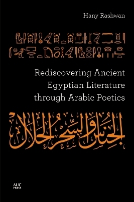 Rediscovering Ancient Egyptian Literature through Arabic Poetics - Hany Rashwan