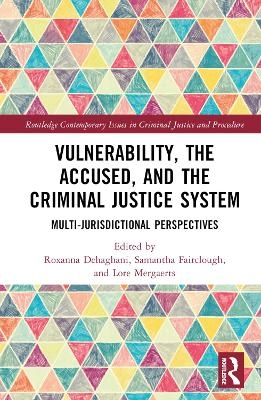 Vulnerability, the Accused, and the Criminal Justice System - 