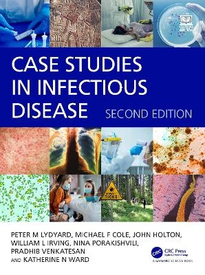 Case Studies in Infectious Disease - Peter Lydyard, Michael Cole, John Holton, Will Irving, Nino Porakishvili