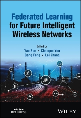Federated Learning for Future Intelligent Wireless Networks - 