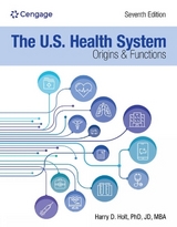 The U.S. Health System: Origins and Functions - Barsukiewicz, Camille; Raffel, Marshall; Holt, Harry; Raffel, Norma