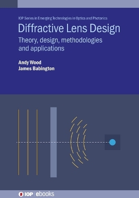 Diffractive Lens Design - Andrew Wood, Dr. James Babington