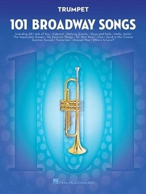 101 Broadway Songs for Trumpet -  Hal Leonard Publishing Corporation