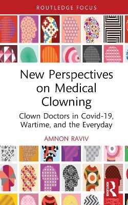 New Perspectives on Medical Clowning - Amnon Raviv