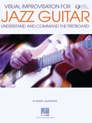 Visual Improvisation for Jazz Guitar - Brent Vaartstra