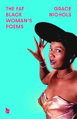 The Fat Black Woman's Poems - Grace Nichols