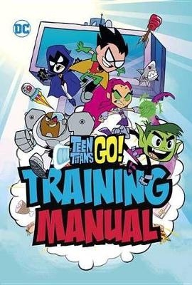 Teen Titans Go! Training Manual - Eric Luper