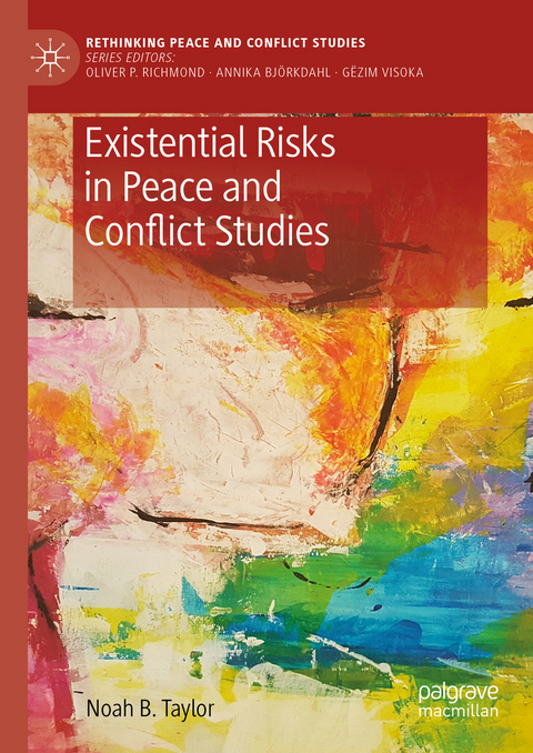 Existential Risks in Peace and Conflict Studies - Noah B. Taylor