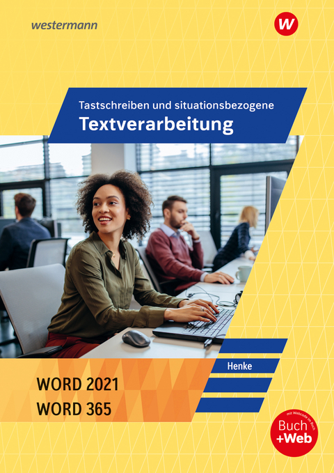 Tastschreiben und situationsbezogene Textverarbeitung mit WORD 2021 - Karl Wilhelm Henke