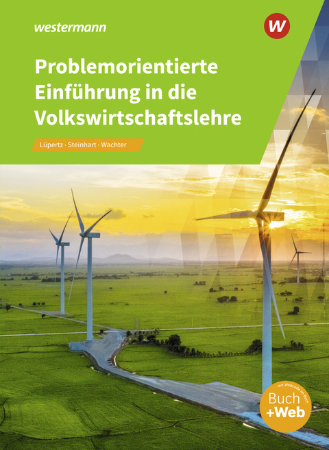 Problemorientierte Einführung in die Volkswirtschaftslehre - Klaus Wachter, Annelore Steinhart, Viktor Lüpertz