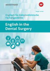 English in the Dental Surgery - Häupl, Lidia; Koll, Sandra