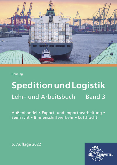 Spedition und Logistik, Lehr- und Arbeitsbuch Band 3 - Carsten Henning