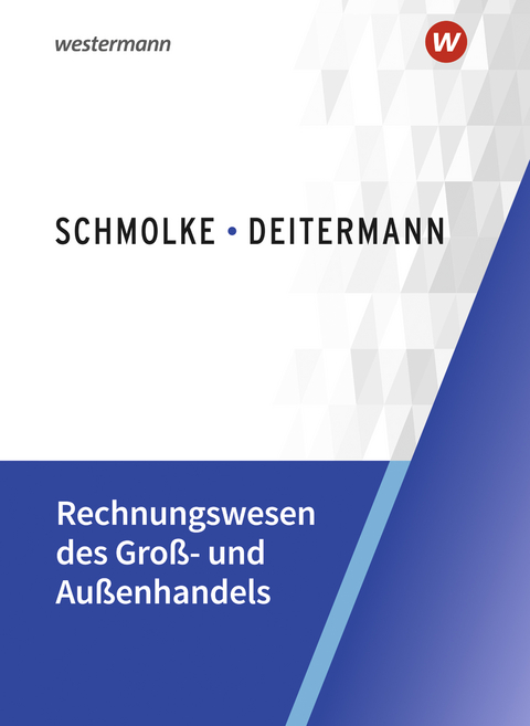 Rechnungswesen des Groß- und Außenhandels - Björn Flader, Manfred Deitermann, Wolf-Dieter Rückwart, Susanne Stobbe