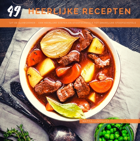 49 heerlijke recepten uit de slowcooker - Mattis Lundqvist